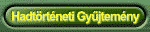 Hadt�rt�neti Gy�jtem�ny